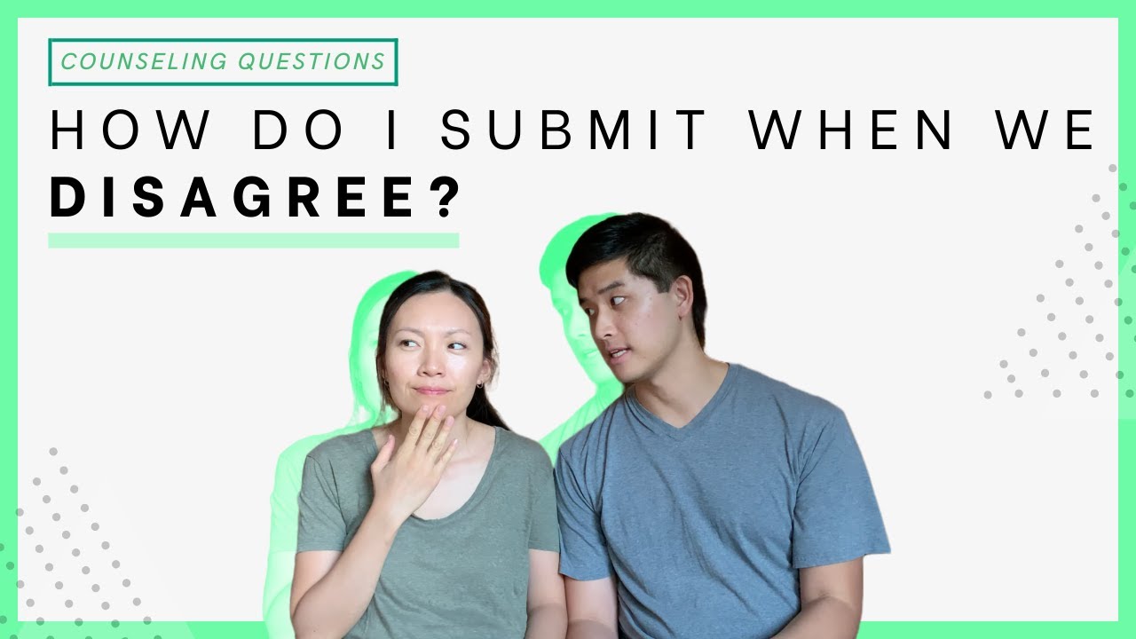 How to submit to your husband when you disagree | Wife’s Role in Christian Marriage