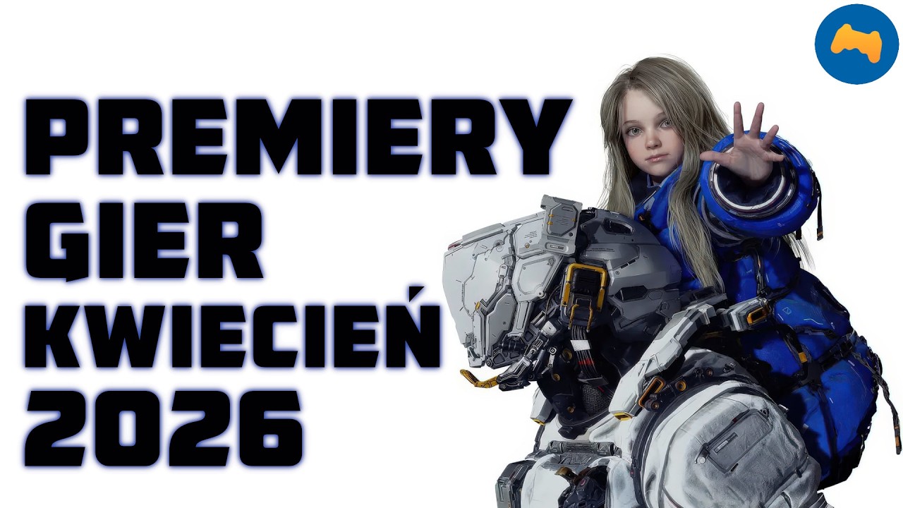 Najciekawsze premiery gier - KWIECIEŃ 2026