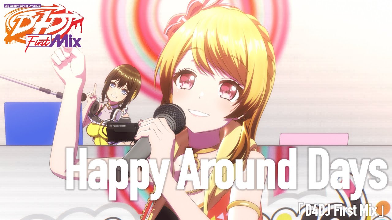 Happy Around!「Happy Around Days」from「D4DJ First Mix」