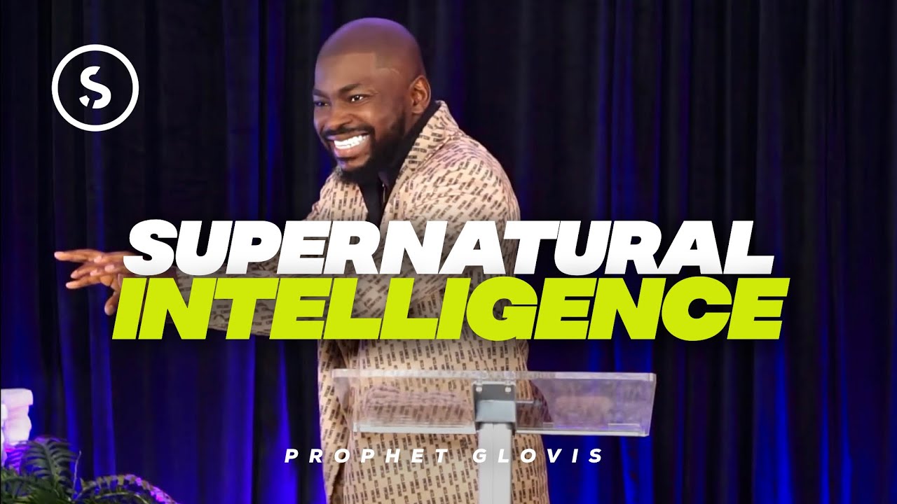SUPERNATURAL INTELLIGENCE // [SUNDAY SERVICE] WITH PROPHET GLOVIS