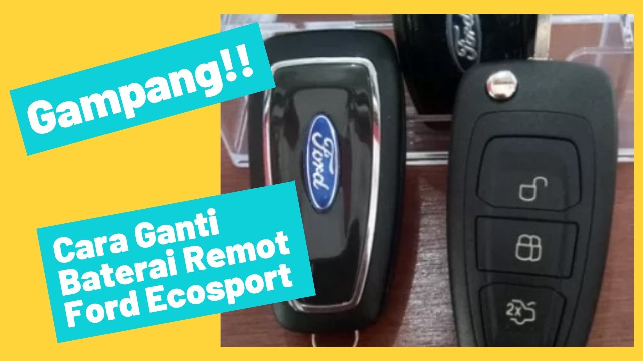 Cara Mudah Mengganti Baterai Remot Mobil Ford Ecosport