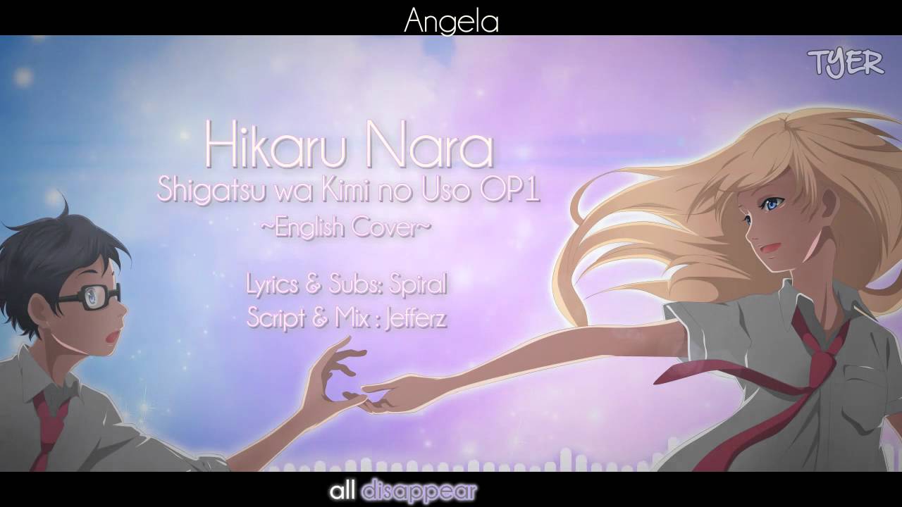 [TYER] Your Lie In April OP1 - Hikaru Nara (English Cover) (feat. Various Artists)