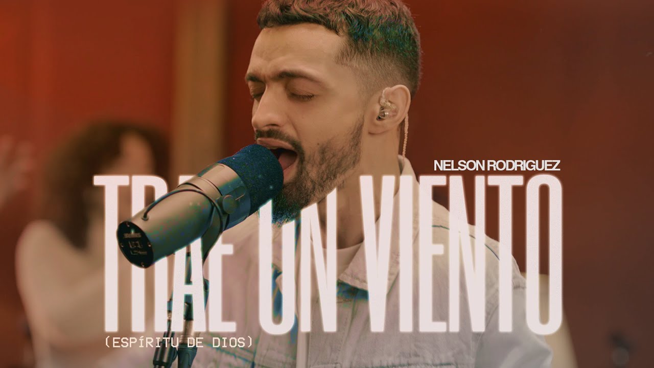 Trae Un Viento / Espíritu De Dios - Nelson Rodriguez (Video Oficial)