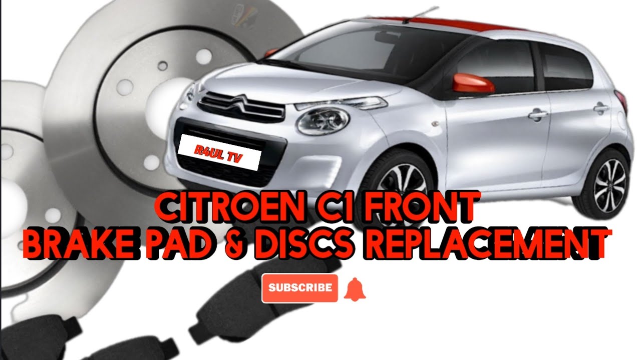2015 CITROËN C1 FRONT BRAKE PADS & DISCS REPLACMENT