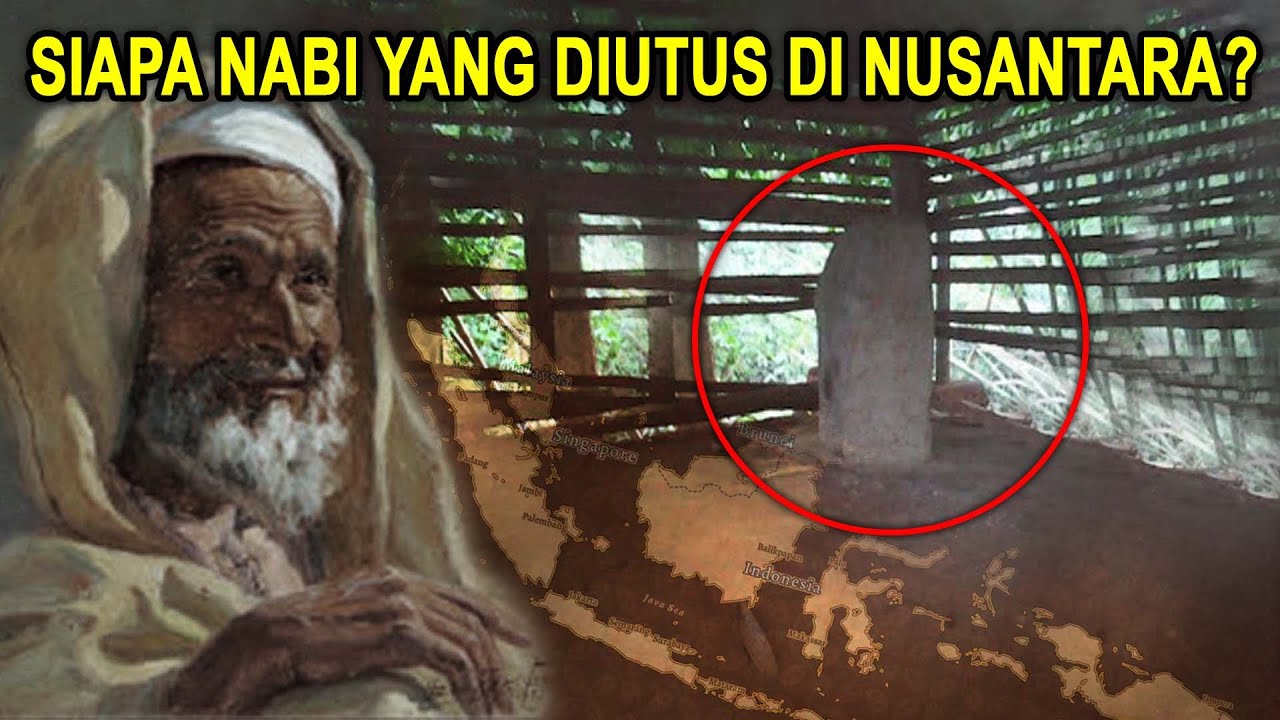 INI BUKTINYA..!! Ada Nabi yang Pernah diutus di Nusantara