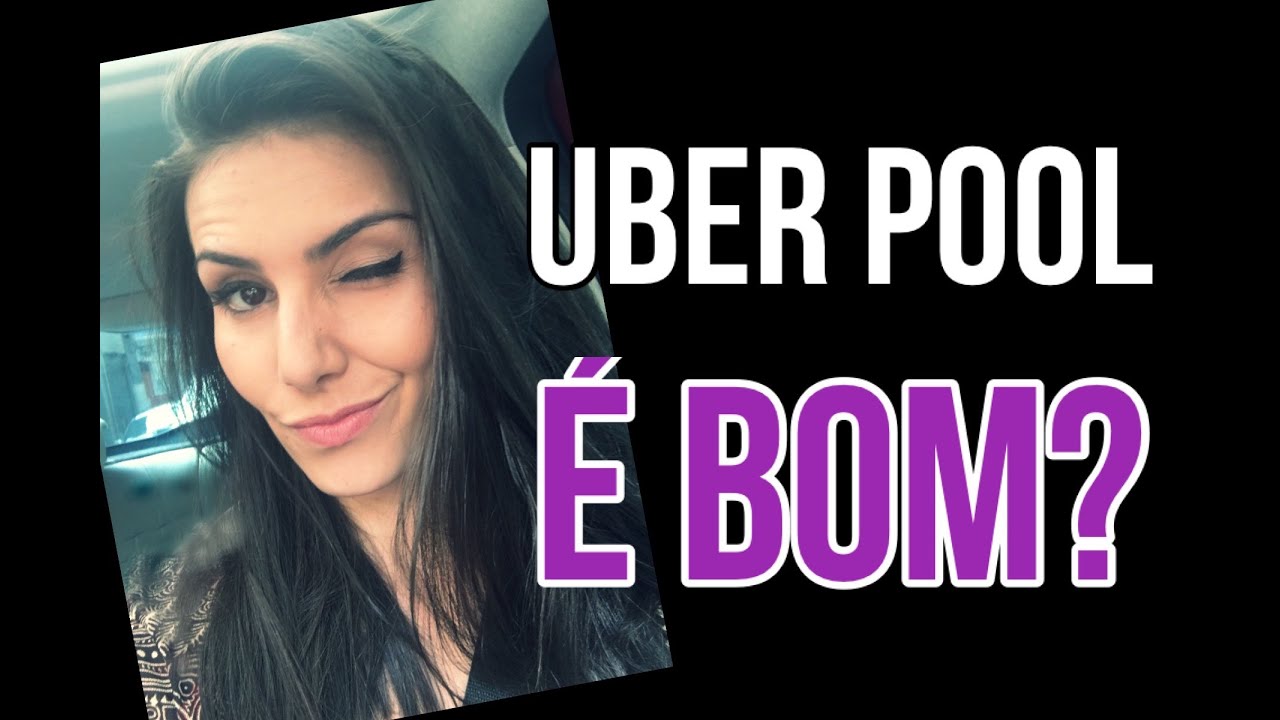 UBER POOL &Eacute; BOM?