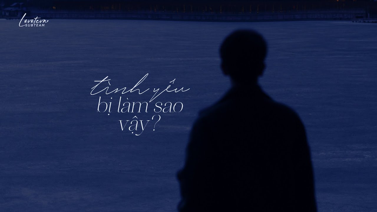 「VIETSUB」T&igrave;nh y&ecirc;u bị l&agrave;m sao vậy? - Trần Th&ocirc;n Trưởng | 爱怎么了 - 陈村长