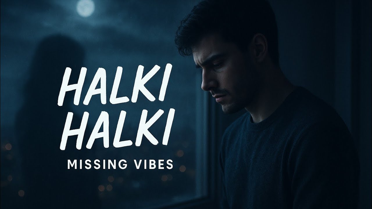 HALKI HALKI // new Hindi song 2026//skystarofficial