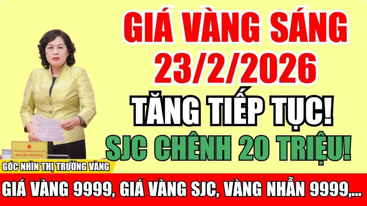 Giá vàng sáng 23/02/2026 | Vàng lập đỉnh lịch sử, trong nước cao hơn thế giới 20 triệu