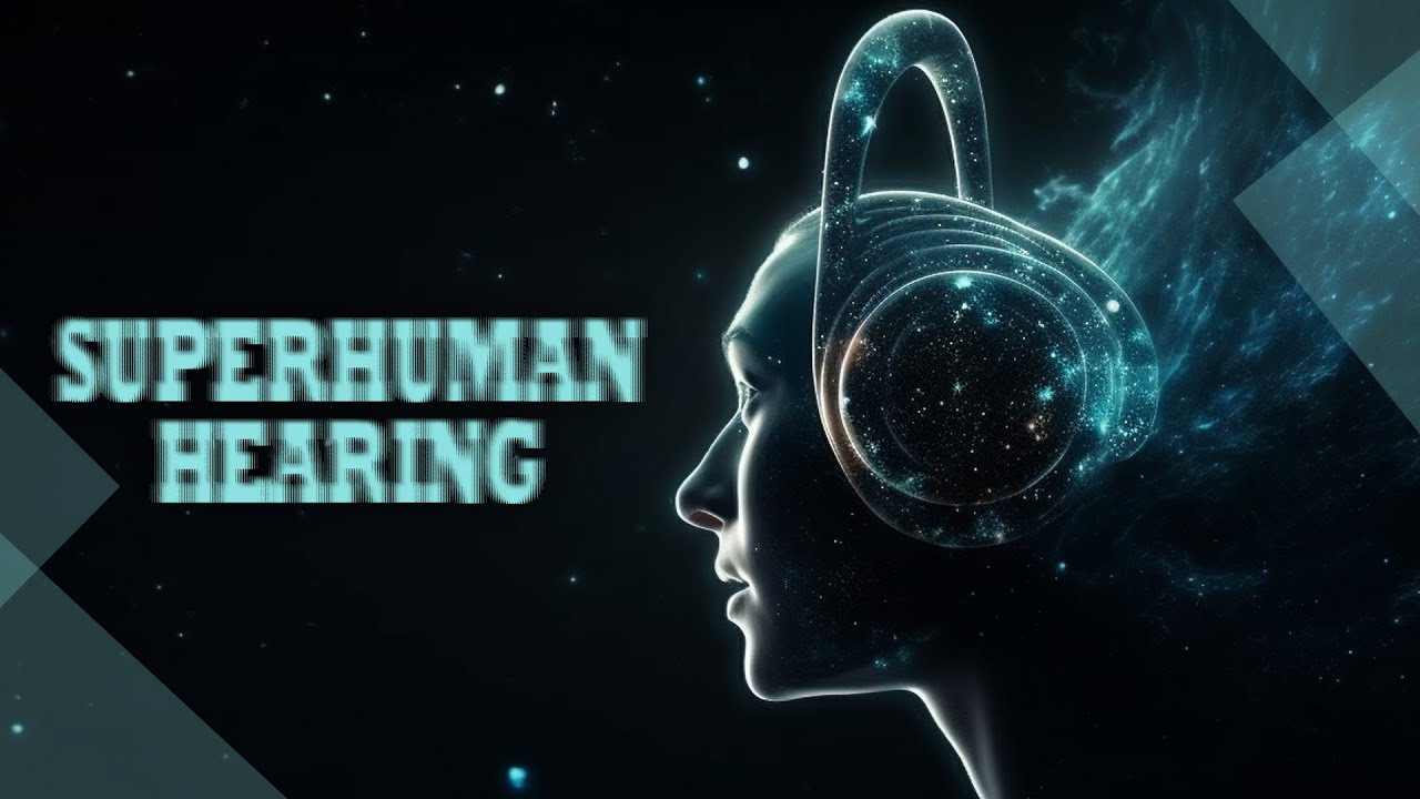 Superhuman Hearing (Morphic Field)