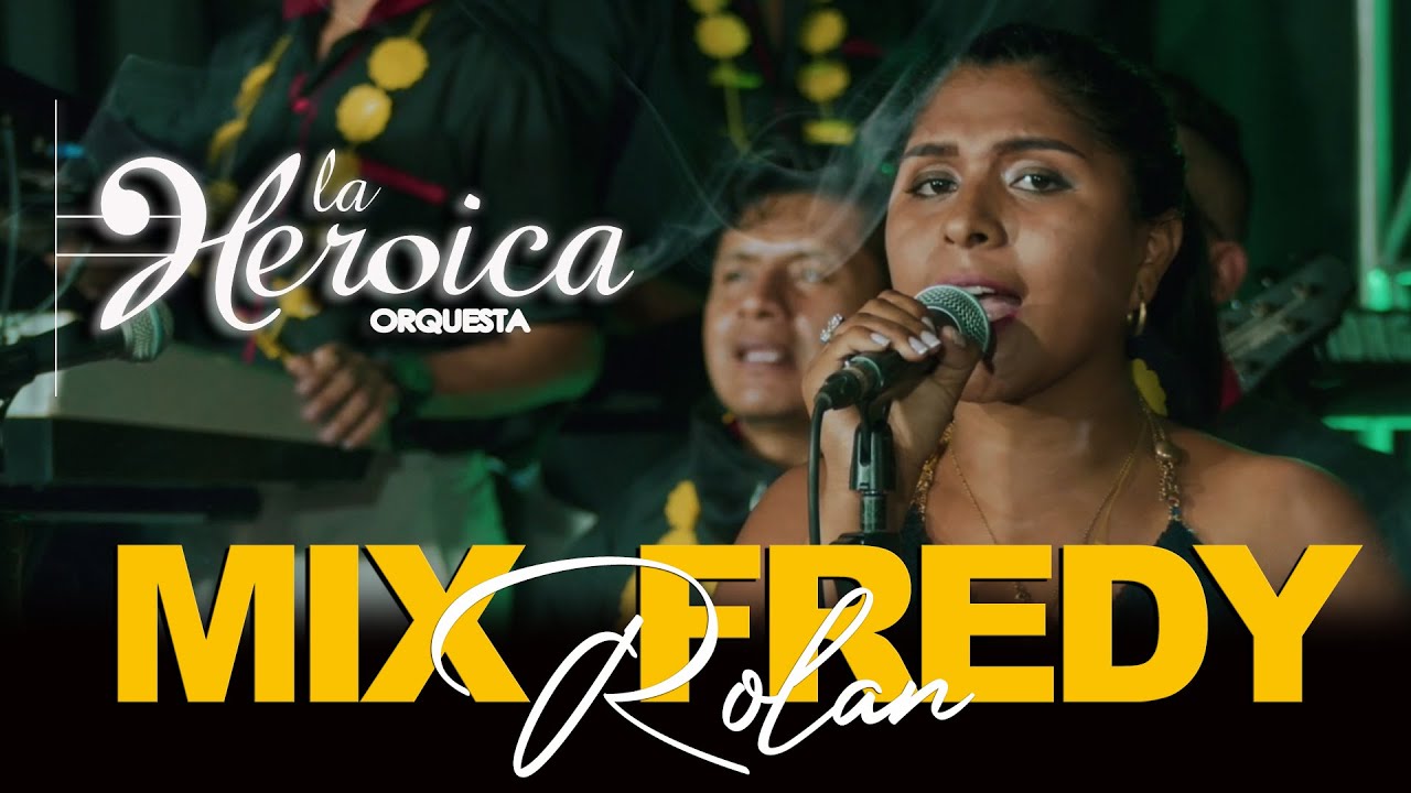 MIX FREDY ROLAN - LA HEROICA ORQUESTA