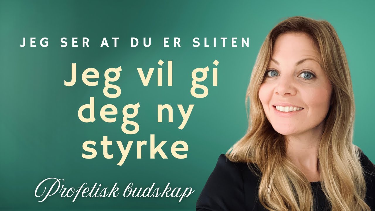 Profetisk budskap-Jeg har ikke forlatt deg- Jeg vil styrke deg!