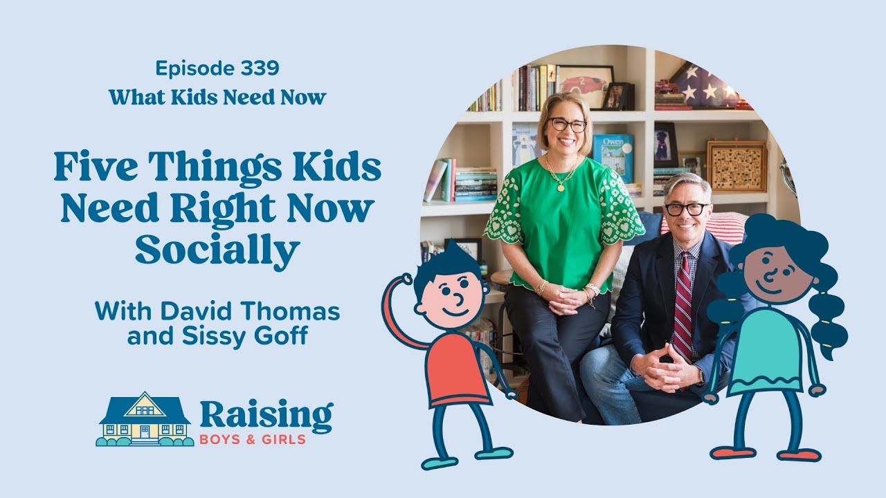 Five Things Kids Need Right Now Socially with David and Sissy | Ep. 339