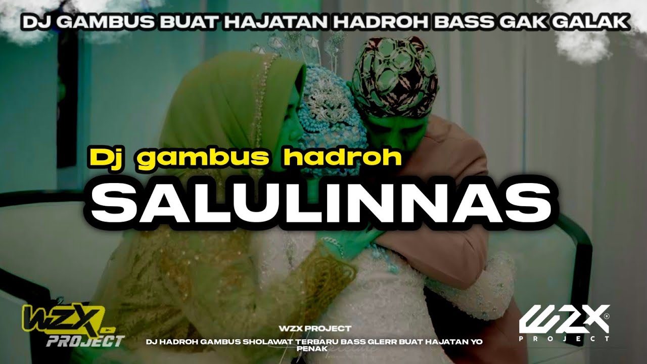 DJ SALULINNAS GAMBUS HADROH TERBARU BUAT HAJATAN YO PENAK