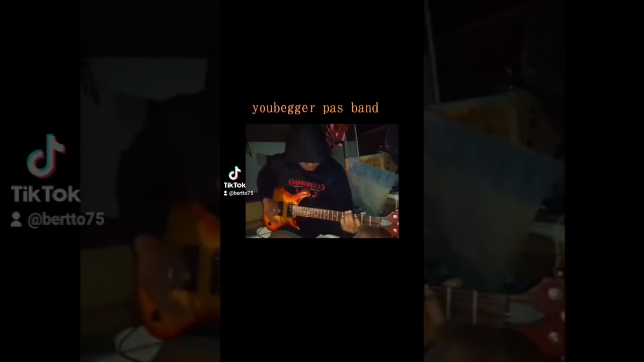 youbegger-pas band- rff melodi -tik tok