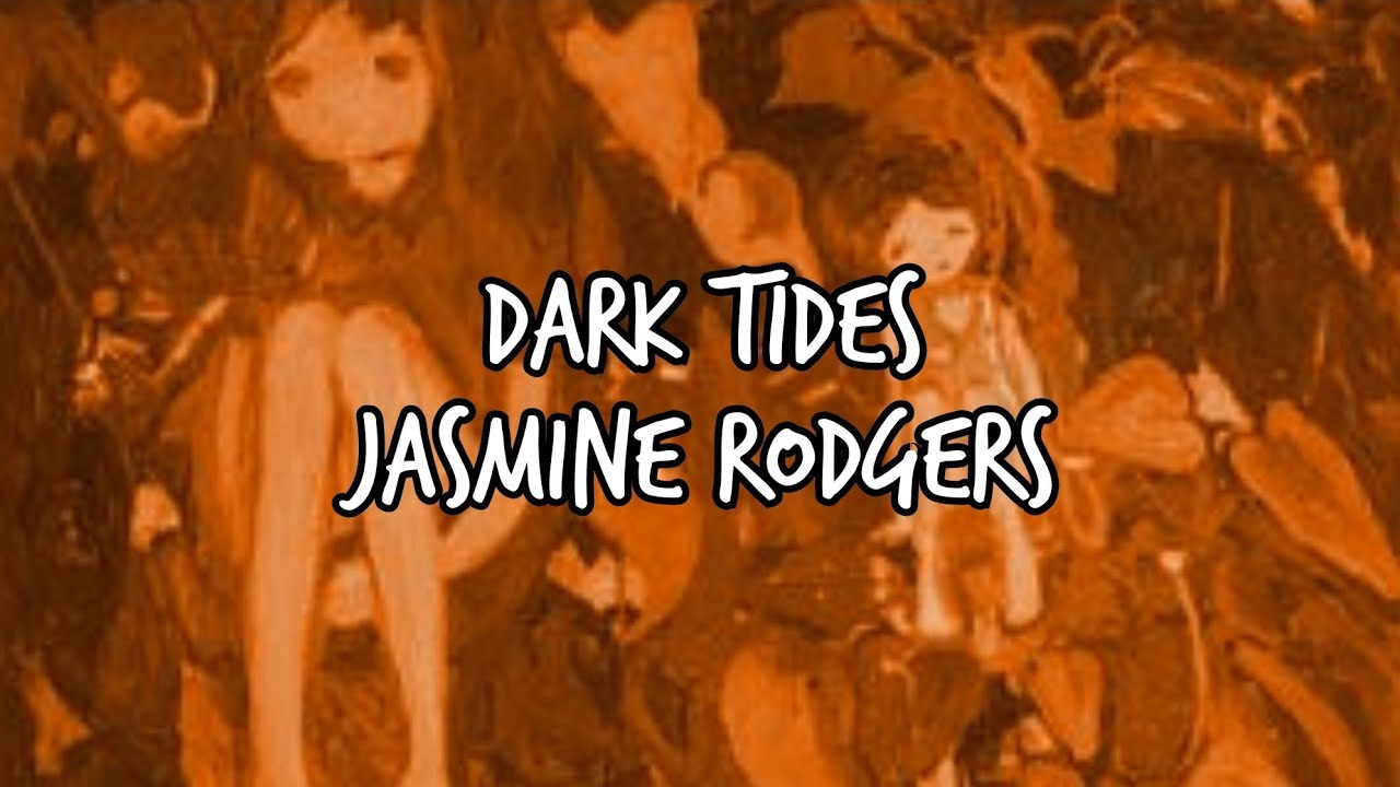 dark tides - jasmine rodgers (lyrics)