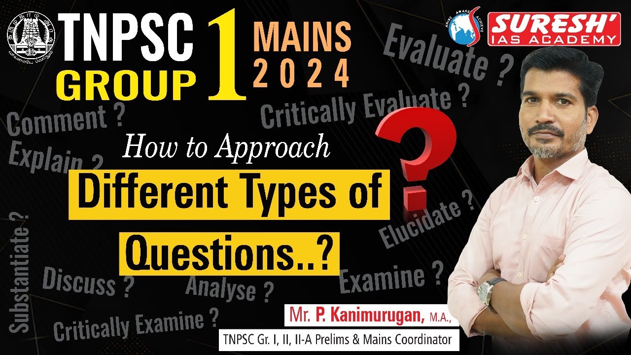 TNPSC | GROUP-I MAINS | HOW TO APPROACH DIFFERENT TYPES OF QUESTIONS...?  | Mr. P. KANIMURUGAN