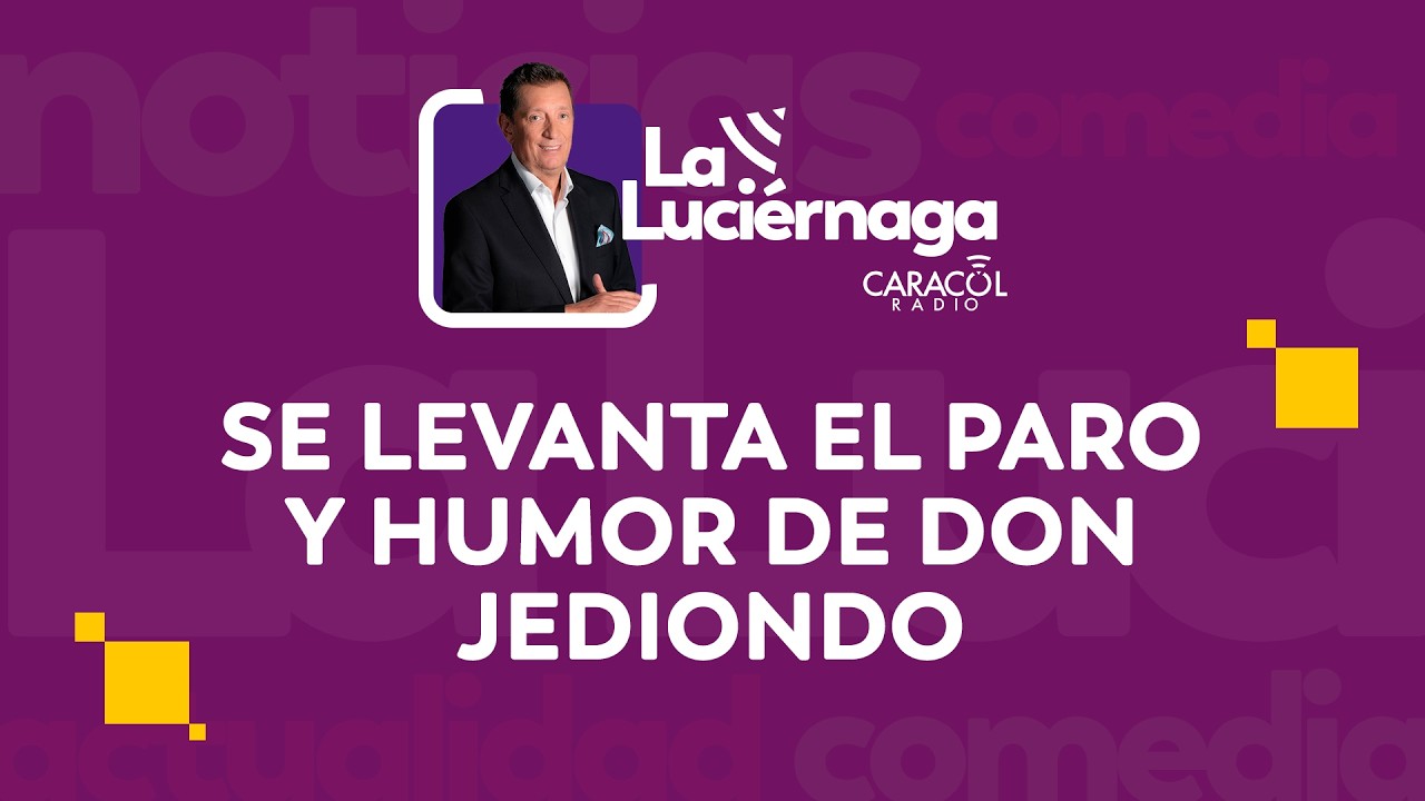 EN VIVO La Luci&eacute;rnaga abril 14 | Se levanta el paro y humor de Don Jediondo
