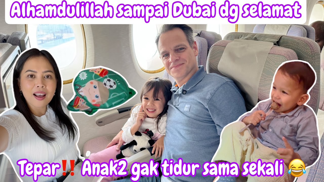 ALHAMDULILLAH AKHIRNYA SAMPE DUBAI || TEPAR‼️ANAK2 GAK TIDUR SAMA SEKALI 😂