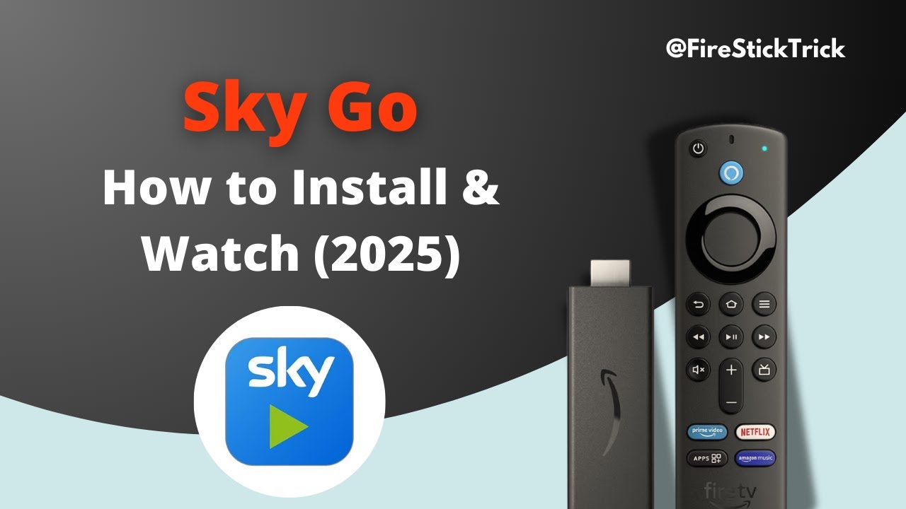 How to Install & Watch Sky Go on FireStick?