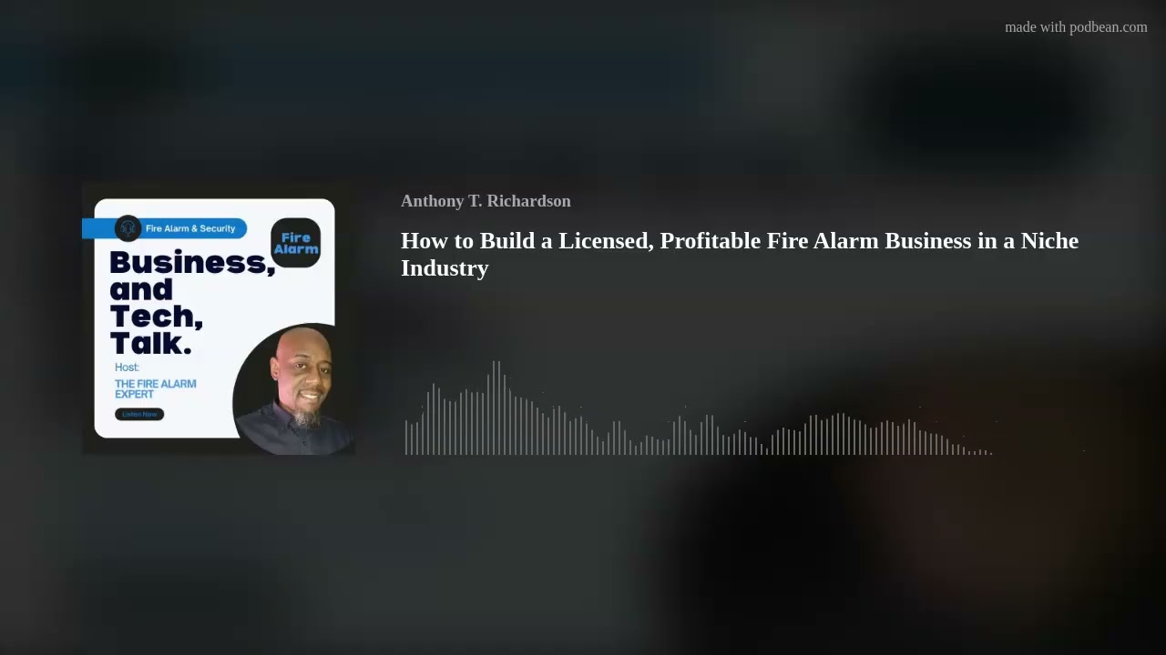 How to Build a Licensed, Profitable Fire Alarm Business in a Niche Industry