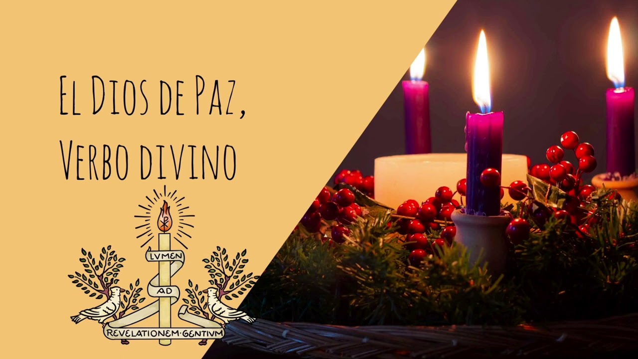 El Dios de Paz, Verbo divino - Ven Salvador - Canto de Adviento