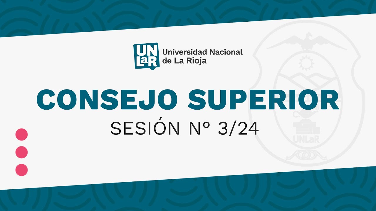 [VIVO] Consejo Superior UNLaR - Sesi&oacute;n Ordinaria 3/2024