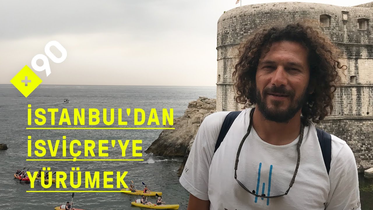 İstanbul'dan İsviçre'ye 4 ayda yürümek | 