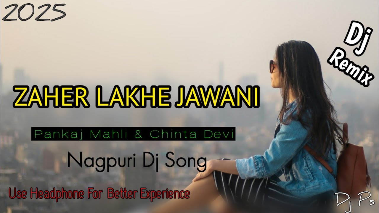 New Nagpuri Song Dj Remix|| Zaher Lakhe Jawani ||Ft_ Pankaj Mahli & Chinta Devi || Heavy Mix || 2025