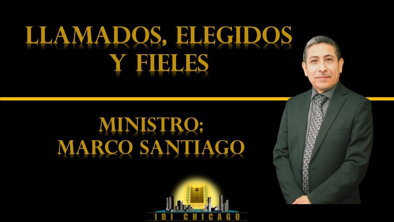 Llamados, elegidos y fieles | Ministro - Marco Santiago