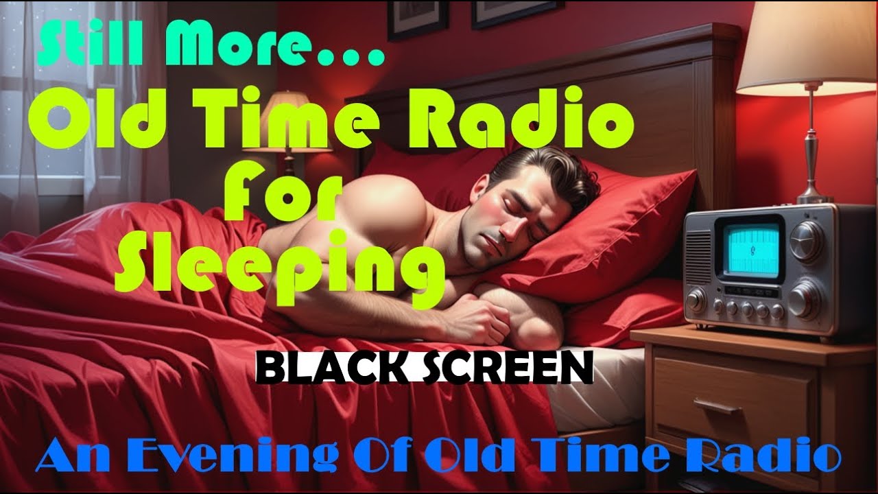 All Night Old Time Radio Shows | Still More Old Time Radio For Sleep | Black Screen | 8 Hours!