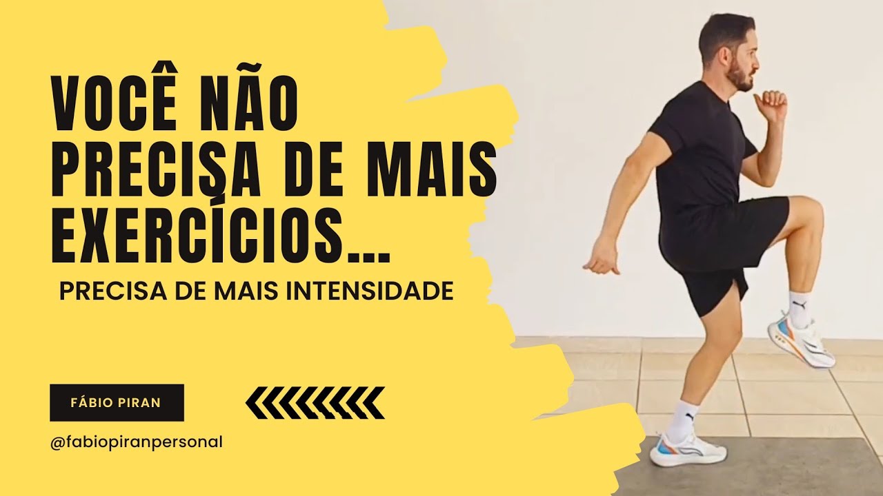 Você não precisa de mais exercícios… precisa de MAIS INTENSIDADE