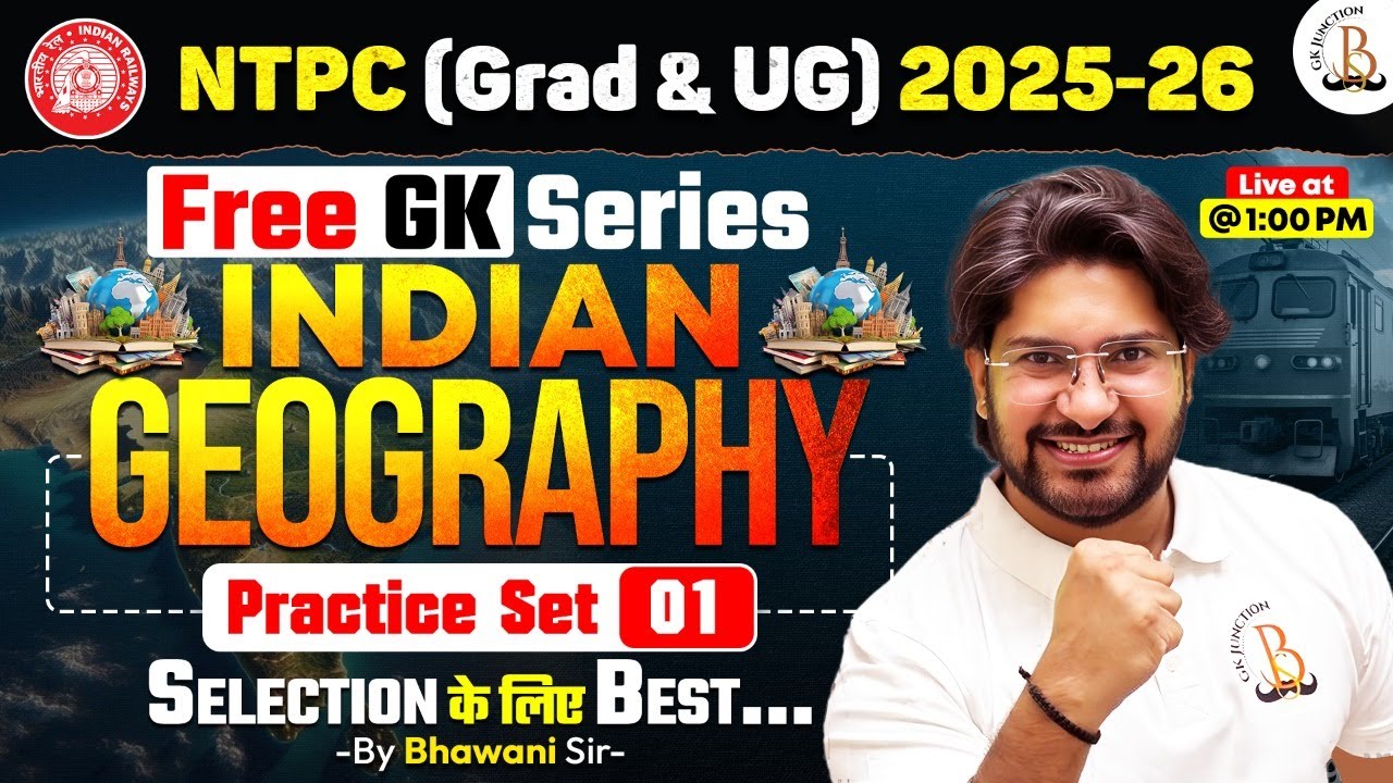 RRB NTPC 2025-26 🔥 Indian Geography के MOST IMPORTANT Questions | 100% Exam Oriented | Bhawani Sir