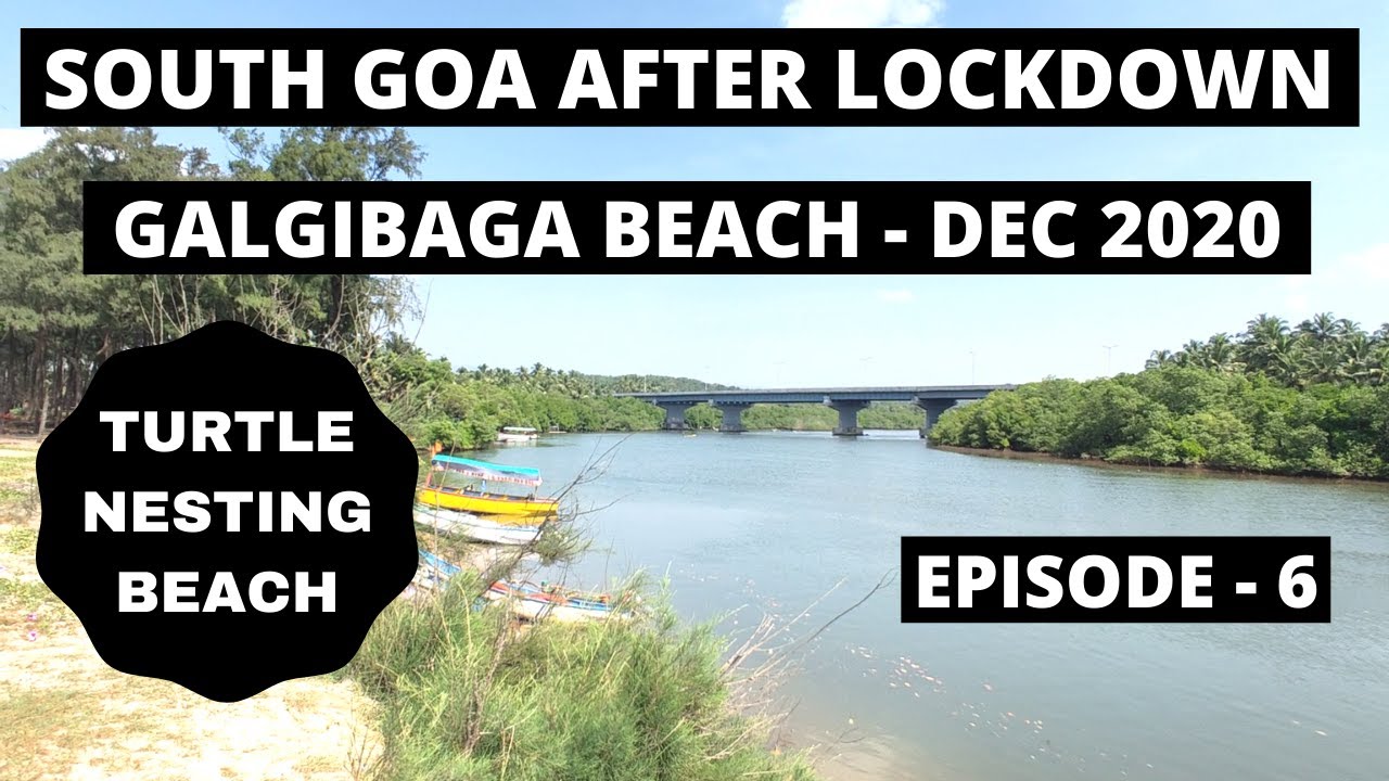 South Goa After Lockdown | Galgibaga Beach - December 2020 | Episode - 6