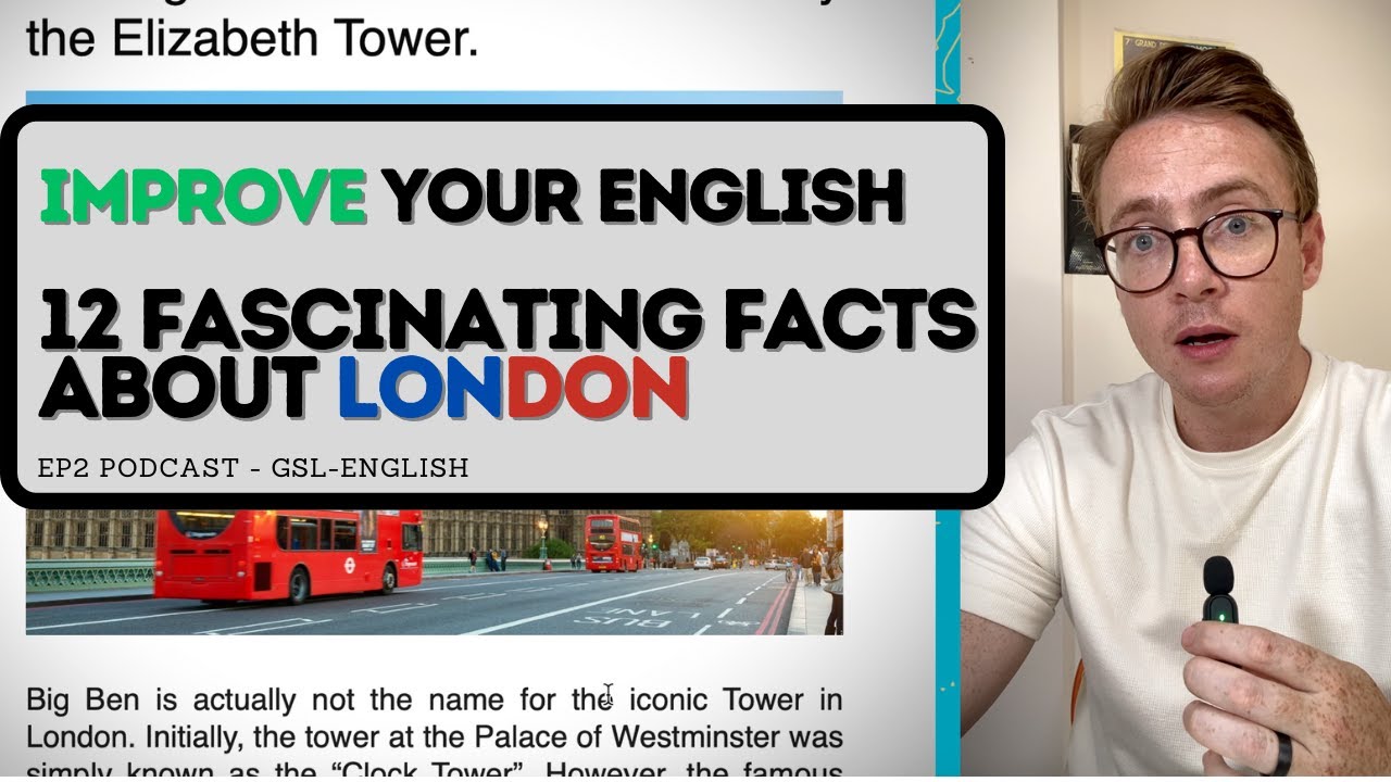 Ep.2 - 12 Facts about London-Article for Learners of English (Vocabulary & Pronunciation)