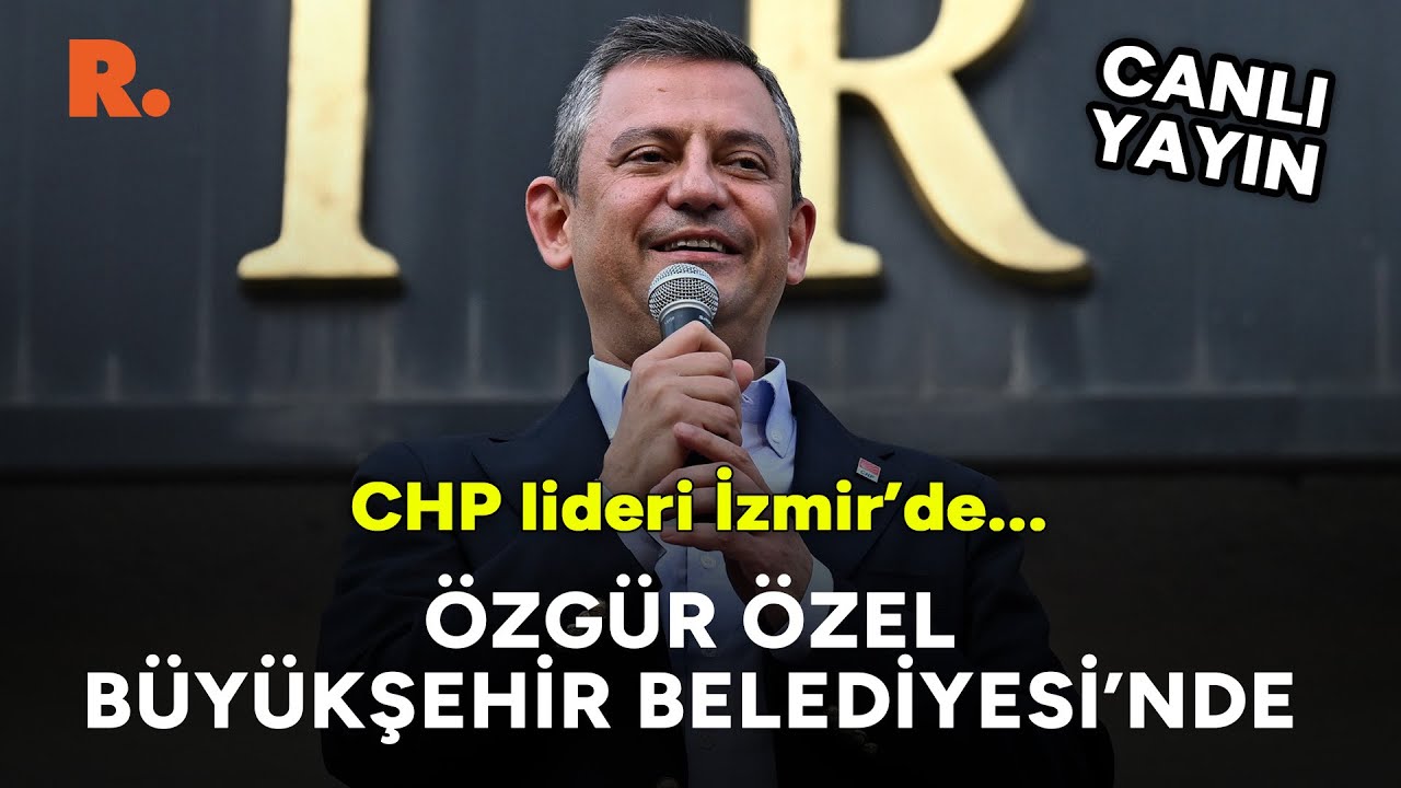 CHP lideri Özgür Özel, İzmir Büyükşehir Belediyesi'ni ziyaret etti #CANLI