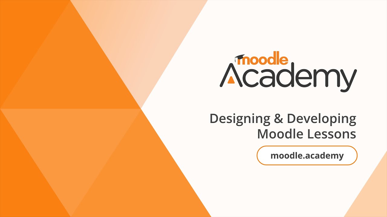 Designing & Developing Moodle Lessons | Moodle Academy