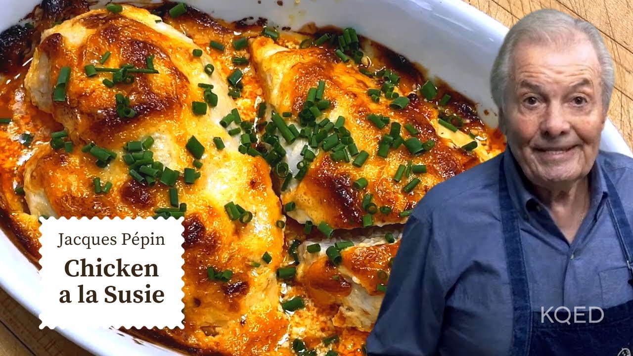 The Secret to Jacques P&eacute;pin's Juicy Chicken a la Susie Recipe | Cooking at Home  | KQED