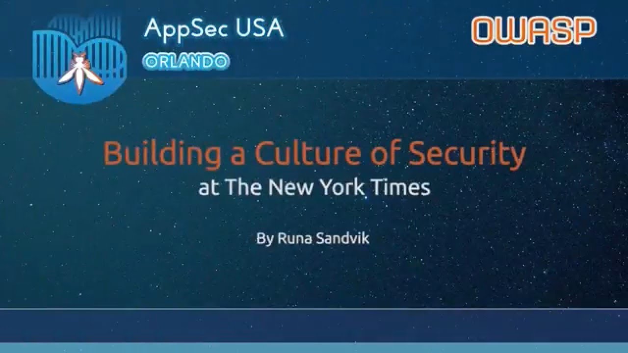 Keynote - Runa Sandvik - Building a Culture of Security at The New York Times - AppSecUSA 2017