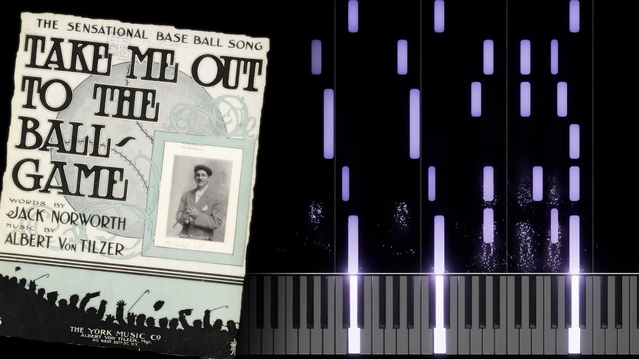 Take Me Out to the Ball Game – Jack Norworth & Albert Von Tilzer – 1908