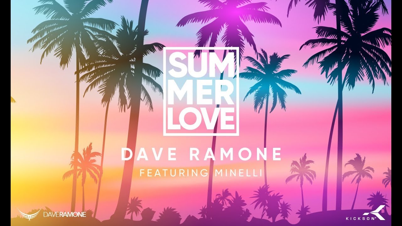 Dave Ramone feat.  Minelli -  Summer Love (Official Lyric Video)