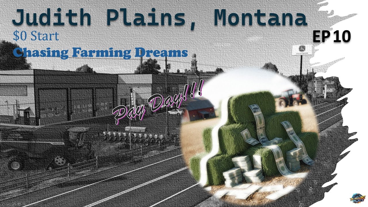 Chasing Dreams in Judith Plains | FS25 | $0 Start | Ep.10 - PayDay!!?? Was all that work worth it?