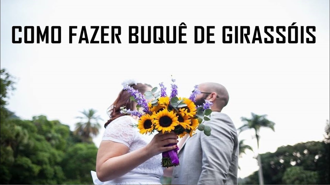 Como fazer buquê de girassol