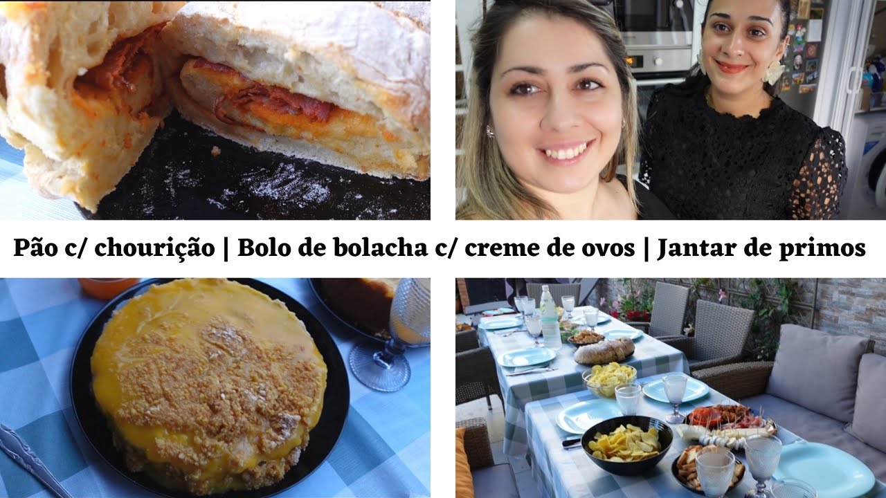 Pão c/ Chourição | Bolo de Bolacha c/ creme de ovos | Jantar de Primos