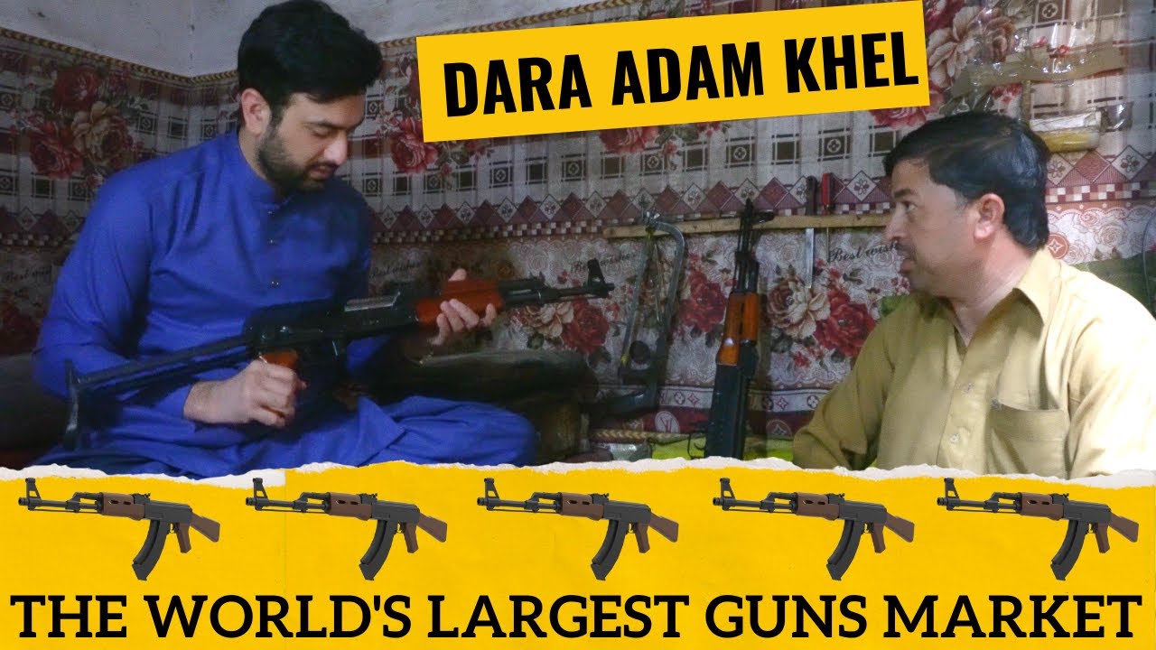 THE CITY OF GUNS IN PAKISTAN 🇵🇰 || DARA ADAM KHEL - EX FATA || KOHAT - KPK || EPISODE 6