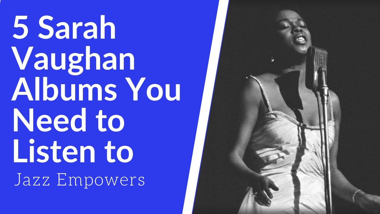 Five Sarah Vaughan Albums You Need To Listen To