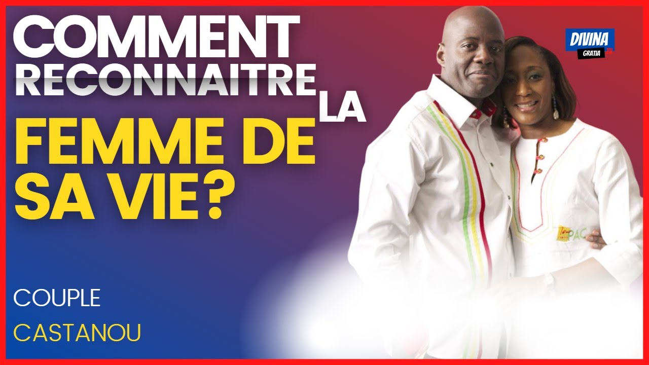 Comment reconnaître la femme de sa vie ? Habi Castanou & Yves Castanou