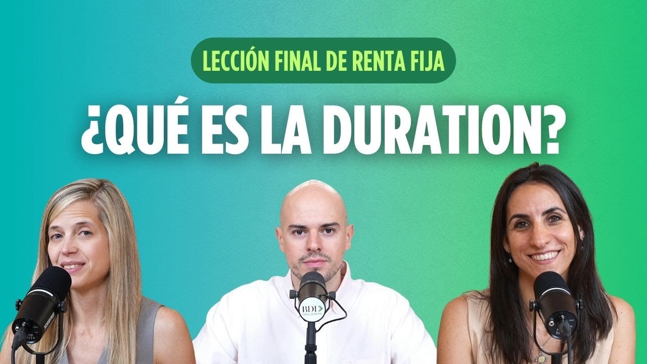 ¿Qué es la DURATION?  Última clase de RENTA FIJA