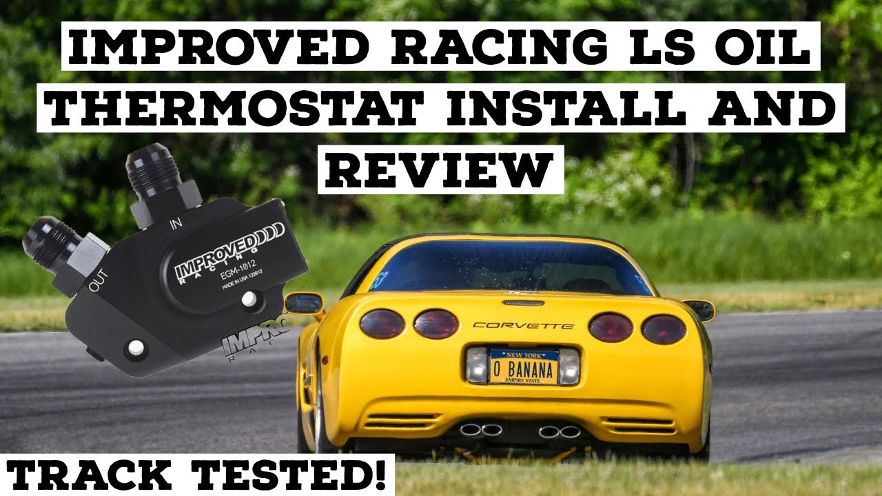 IMPROVED RACING LS OIL THERMOSTAT INSTALL AND REVIEW: C5 Track car Ep: 18