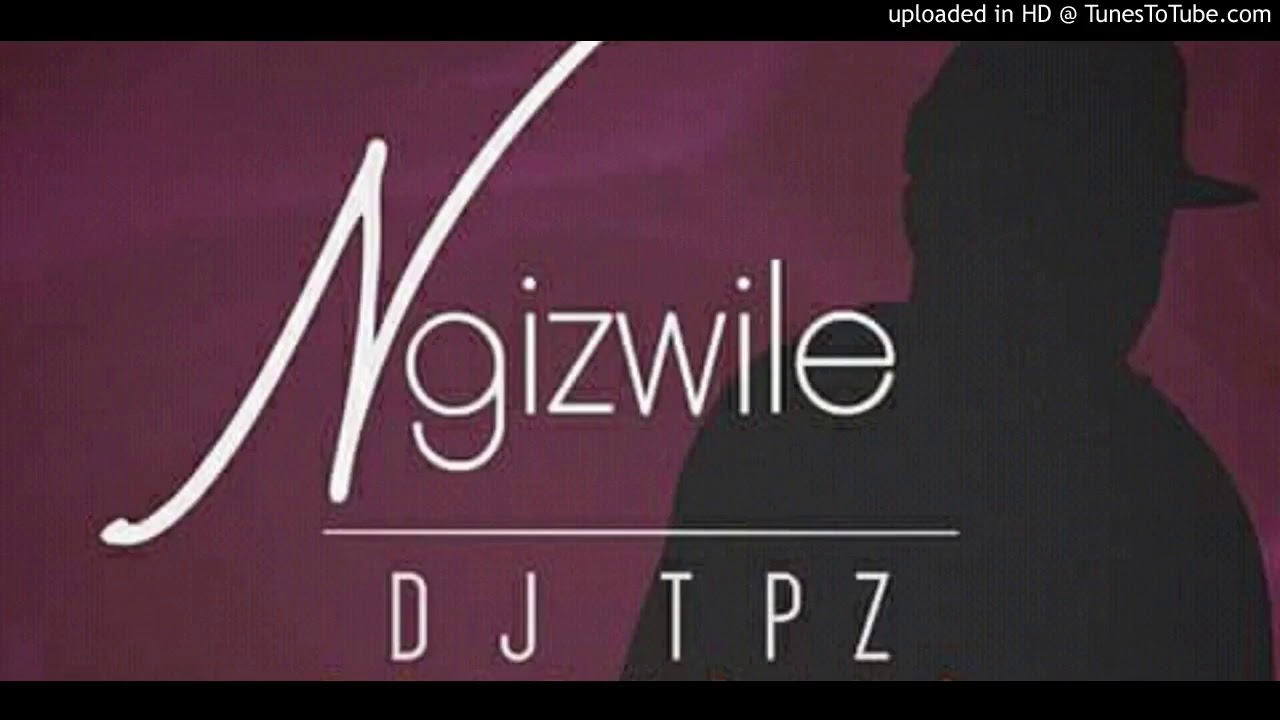 DJ Tpz ft Ma Eve - Ngizwile